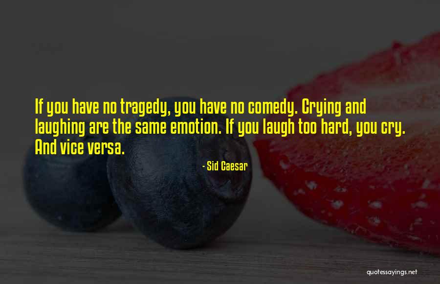 Laughing Too Hard Quotes By Sid Caesar Laughing Too Hard Quotes By Sid Caesar