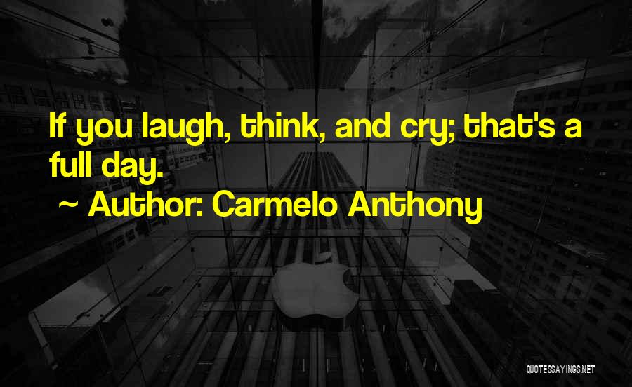 Laughing Until You Cry Quotes By Carmelo Anthony