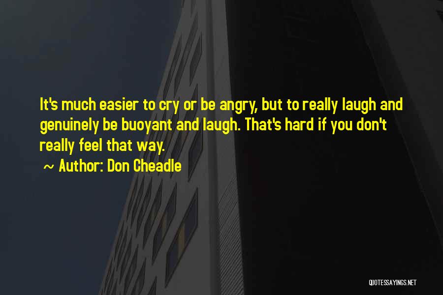 Laughing Until You Cry Quotes By Don Cheadle