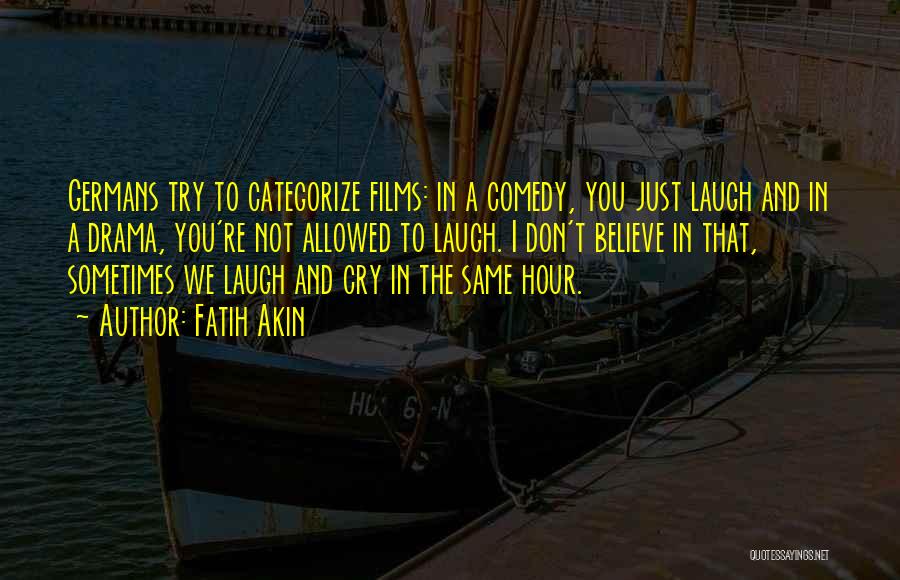 Laughing Until You Cry Quotes By Fatih Akin