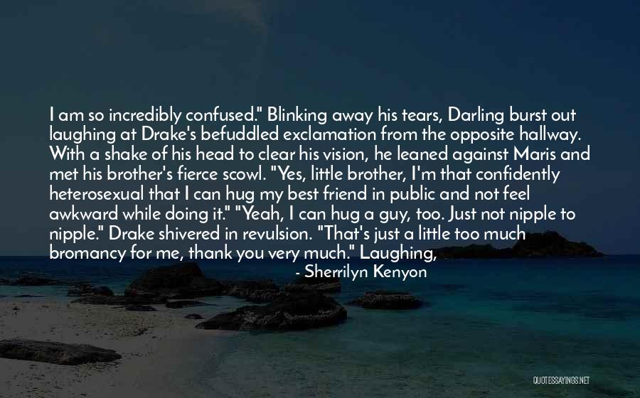 Laughing With My Best Friend Quotes By Sherrilyn Kenyon Laughing With My Best Friend Quotes By Sherrilyn Kenyon