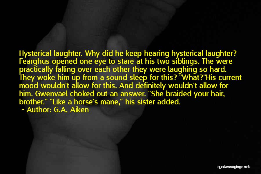 Laughing With Sister Quotes By G.A. Aiken