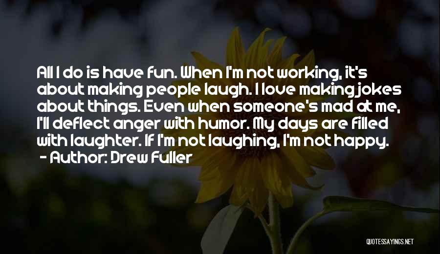 Laughing With Someone Quotes By Drew Fuller