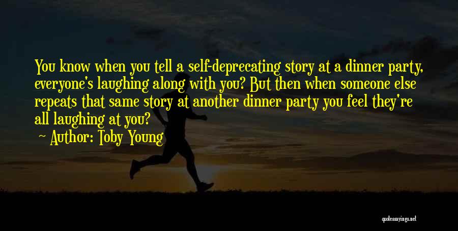 Laughing With Someone Quotes By Toby Young