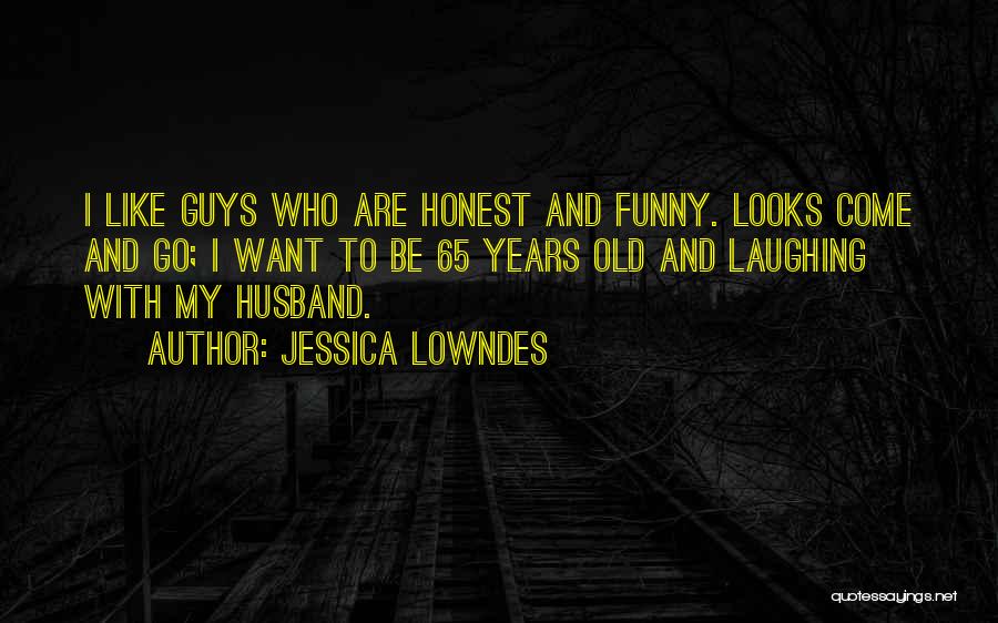 Laughing With Your Husband Quotes By Jessica Lowndes