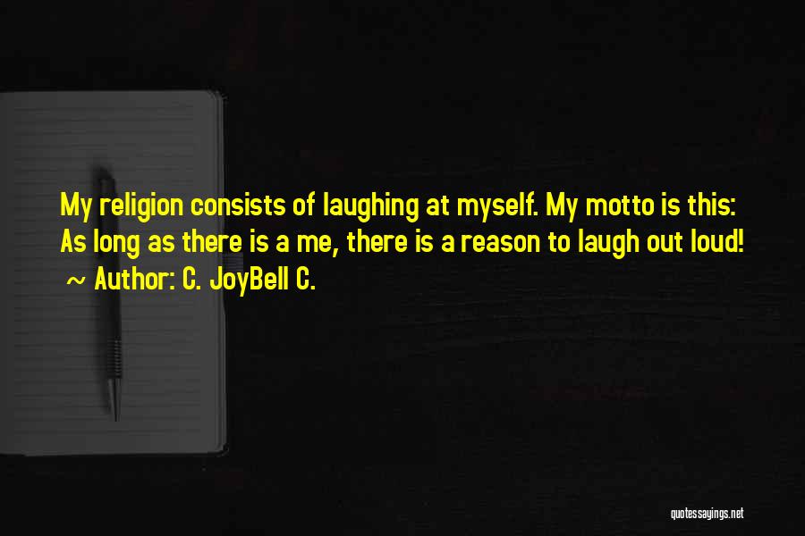 Laughing Without Reason Quotes By C. JoyBell C.