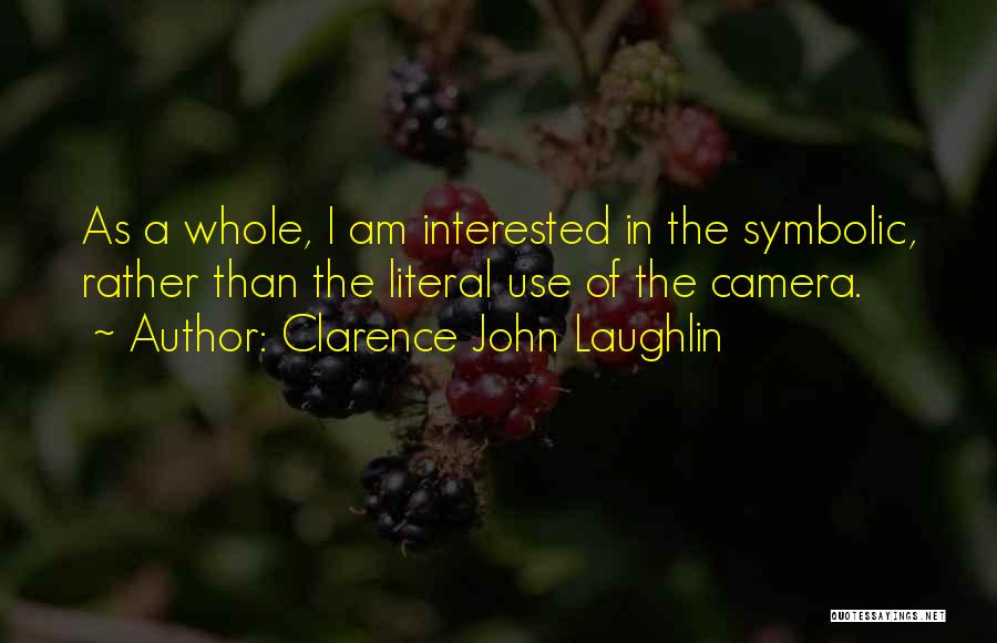 Laughlin Quotes By Clarence John Laughlin