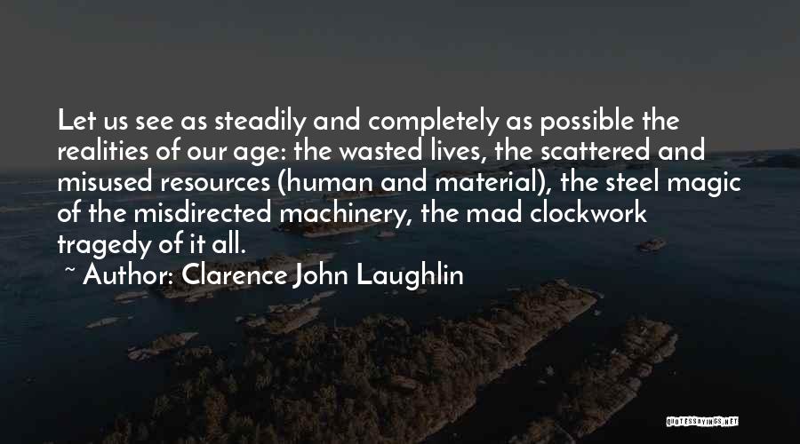 Laughlin Quotes By Clarence John Laughlin