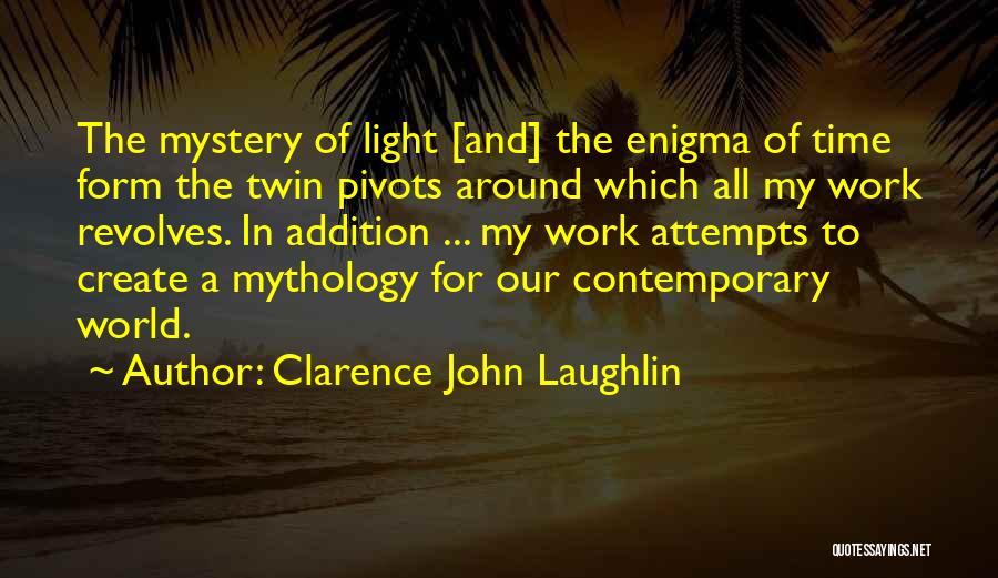 Laughlin Quotes By Clarence John Laughlin