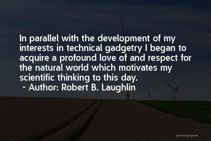 Laughlin Quotes By Robert B. Laughlin