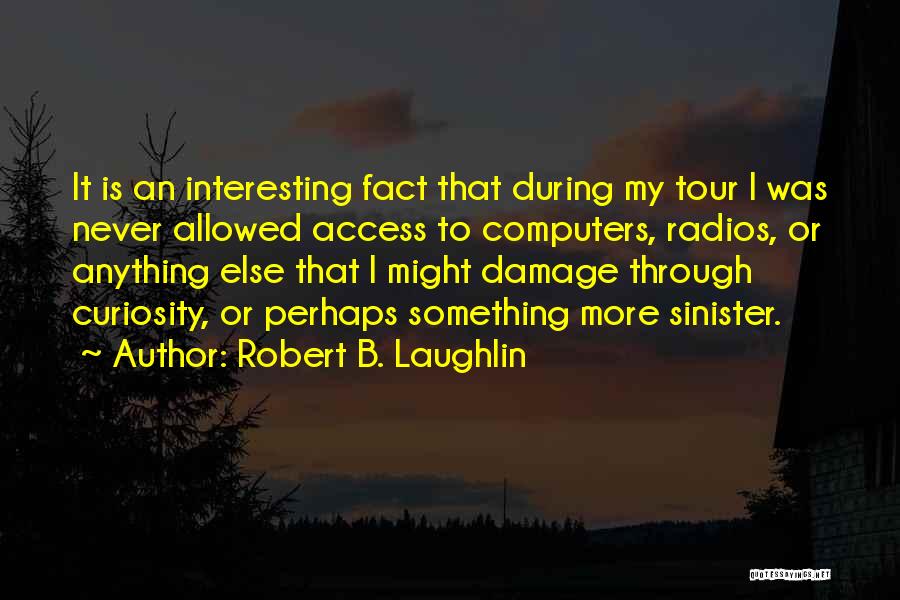 Laughlin Quotes By Robert B. Laughlin