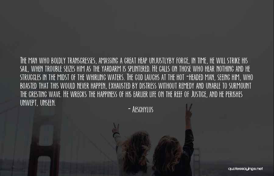Laughs And Life Quotes By Aeschylus Laughs And Life Quotes By Aeschylus