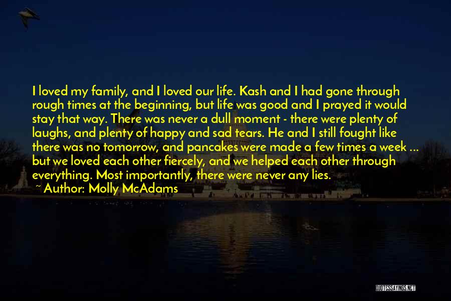 Laughs Tears Quotes By Molly McAdams