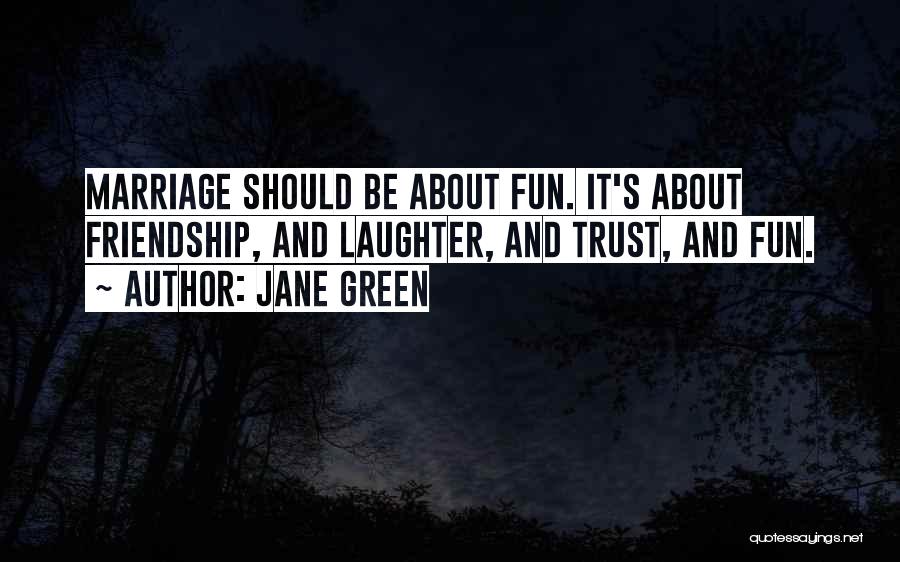 Laughter And Fun Quotes By Jane Green