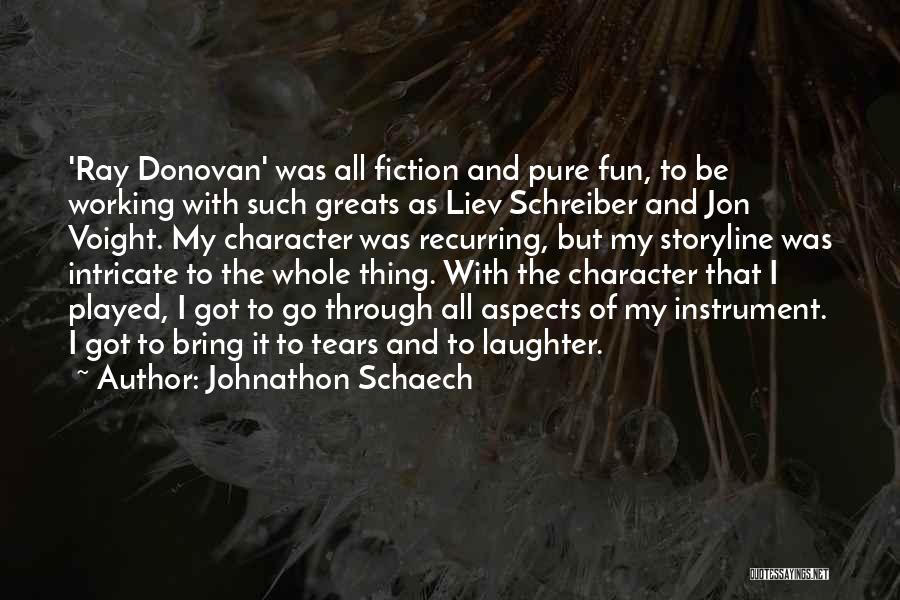 Laughter And Fun Quotes By Johnathon Schaech