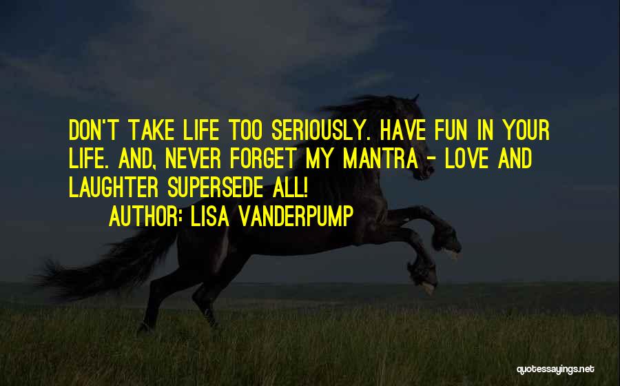 Laughter And Fun Quotes By Lisa Vanderpump