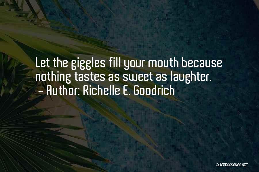 Laughter And Giggles Quotes By Richelle E. Goodrich