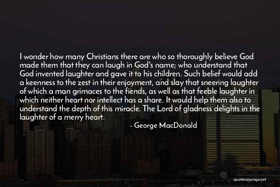 Laughter And God Quotes By George MacDonald Laughter And God Quotes By George MacDonald