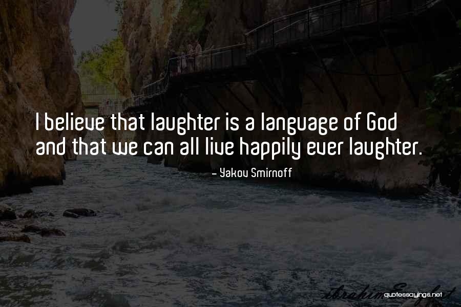 Laughter And God Quotes By Yakov Smirnoff Laughter And God Quotes By Yakov Smirnoff
