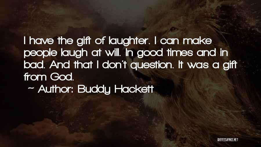 Laughter And Good Times Quotes By Buddy Hackett