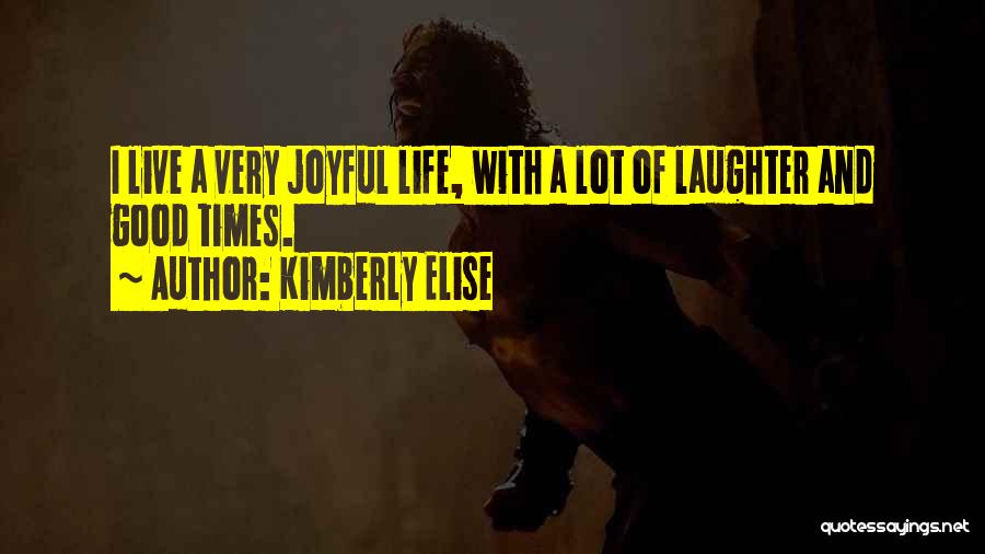 Laughter And Good Times Quotes By Kimberly Elise
