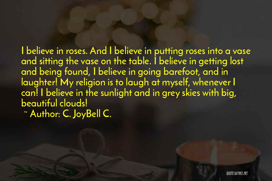 Laughter And Happiness Quotes By C. JoyBell C.