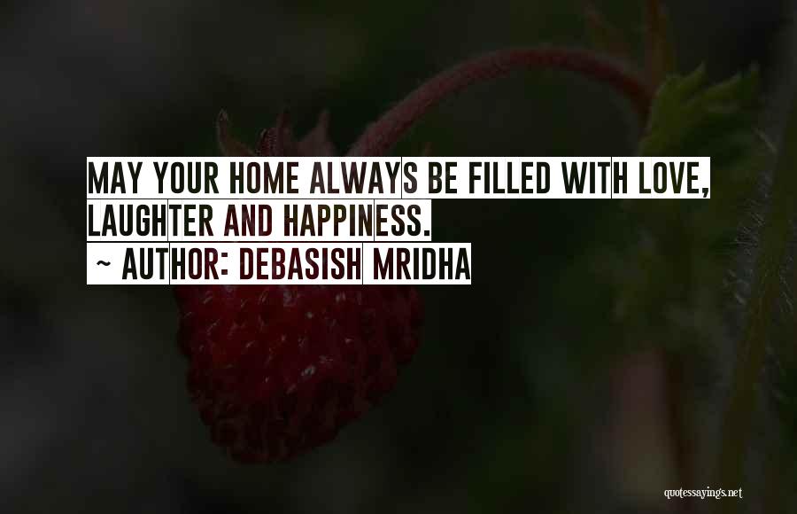 Laughter And Happiness Quotes By Debasish Mridha