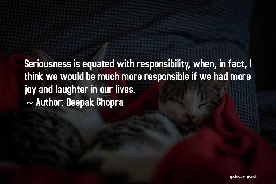 Laughter And Happiness Quotes By Deepak Chopra