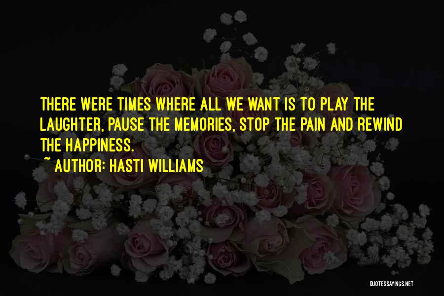 Laughter And Happiness Quotes By Hasti Williams