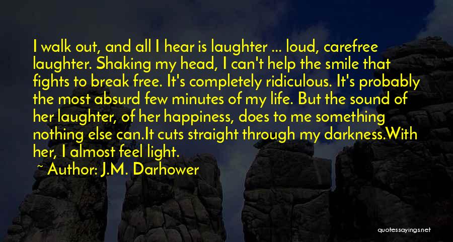Laughter And Happiness Quotes By J.M. Darhower