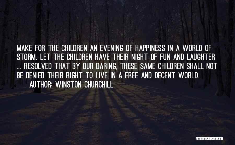 Laughter And Happiness Quotes By Winston Churchill