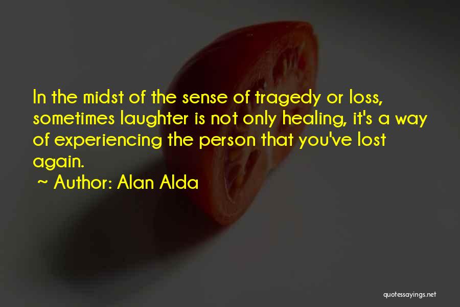 Laughter And Healing Quotes By Alan Alda