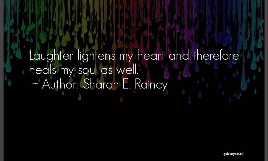 Laughter And Healing Quotes By Sharon E. Rainey