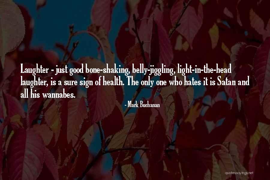Laughter And Health Quotes By Mark Buchanan Laughter And Health Quotes By Mark Buchanan