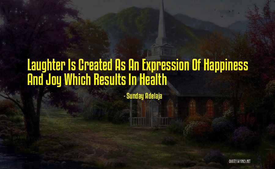Laughter And Health Quotes By Sunday Adelaja Laughter And Health Quotes By Sunday Adelaja