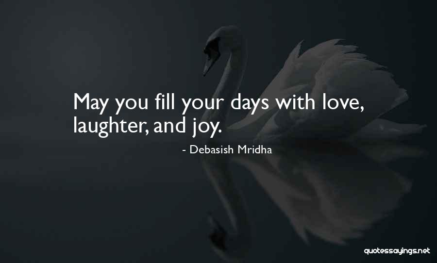 Laughter And Joy Quotes By Debasish Mridha