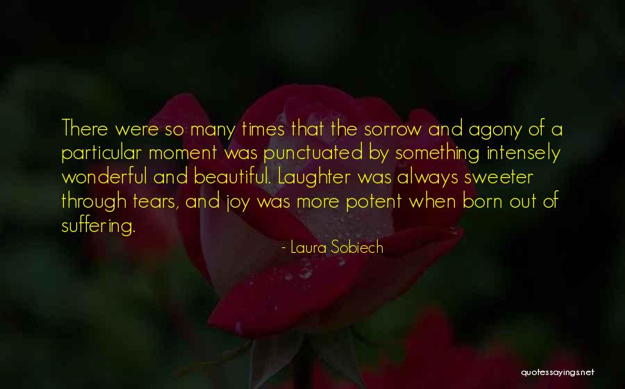 Laughter And Joy Quotes By Laura Sobiech