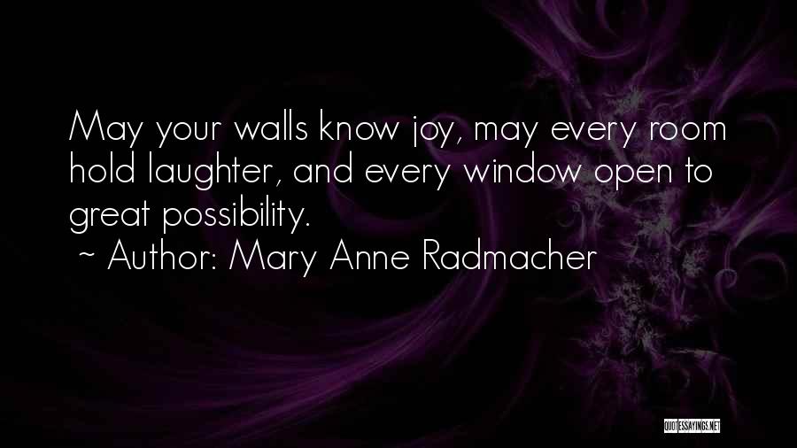 Laughter And Joy Quotes By Mary Anne Radmacher