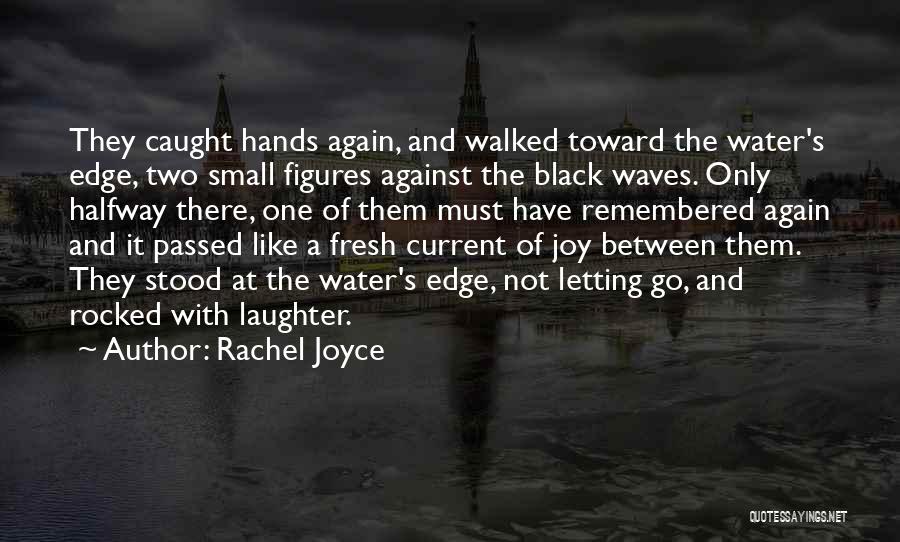 Laughter And Joy Quotes By Rachel Joyce