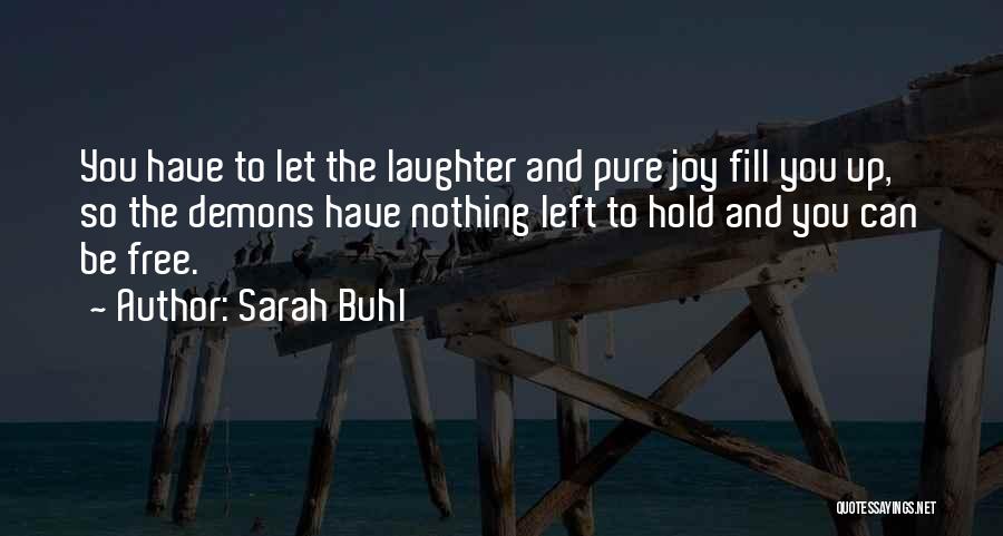 Laughter And Joy Quotes By Sarah Buhl