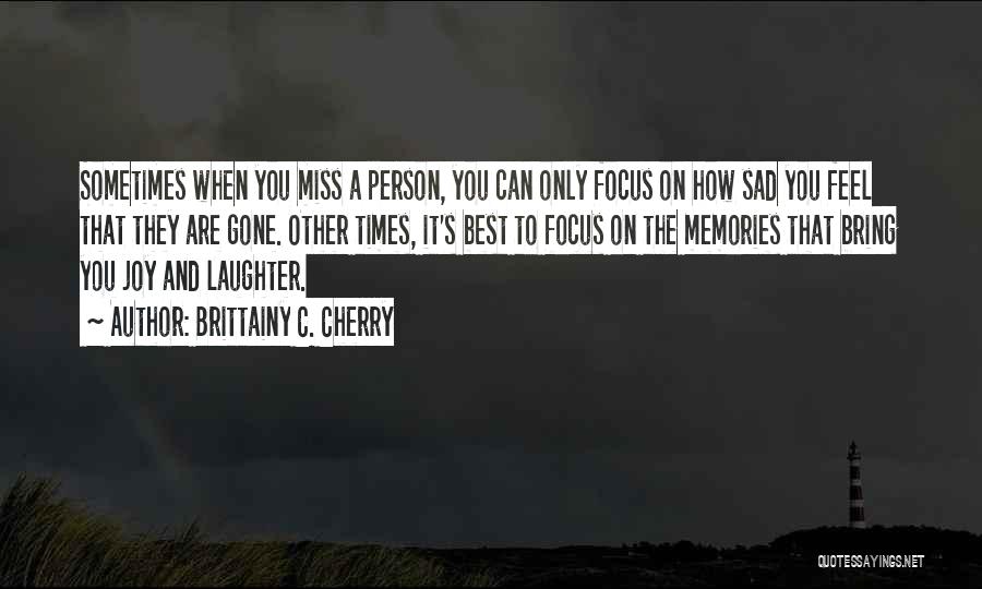 Laughter And Memories Quotes By Brittainy C. Cherry