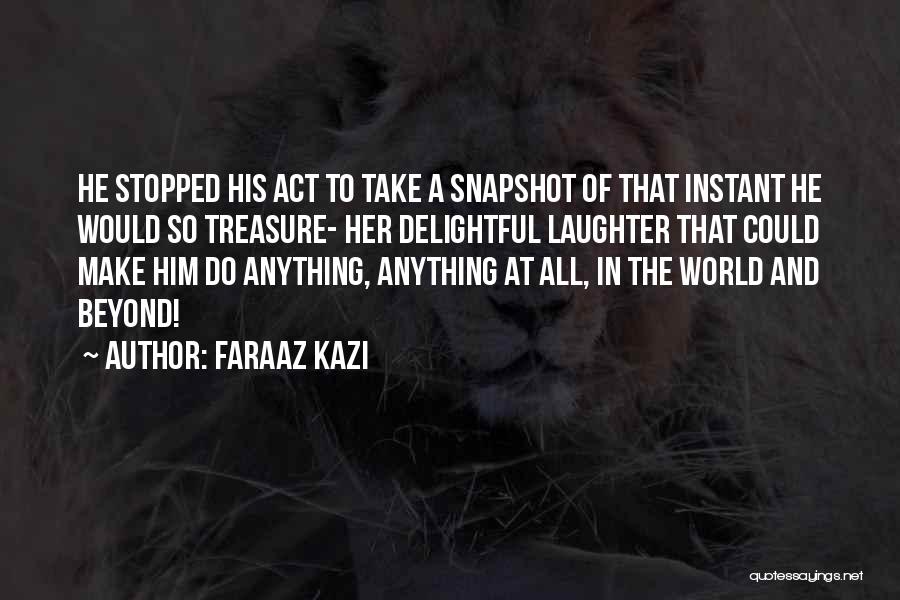 Laughter And Memories Quotes By Faraaz Kazi