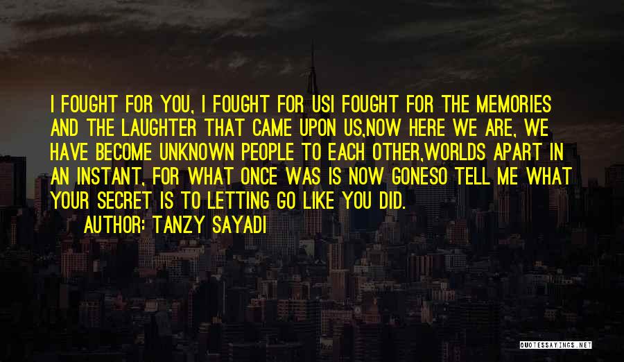 Laughter And Memories Quotes By Tanzy Sayadi