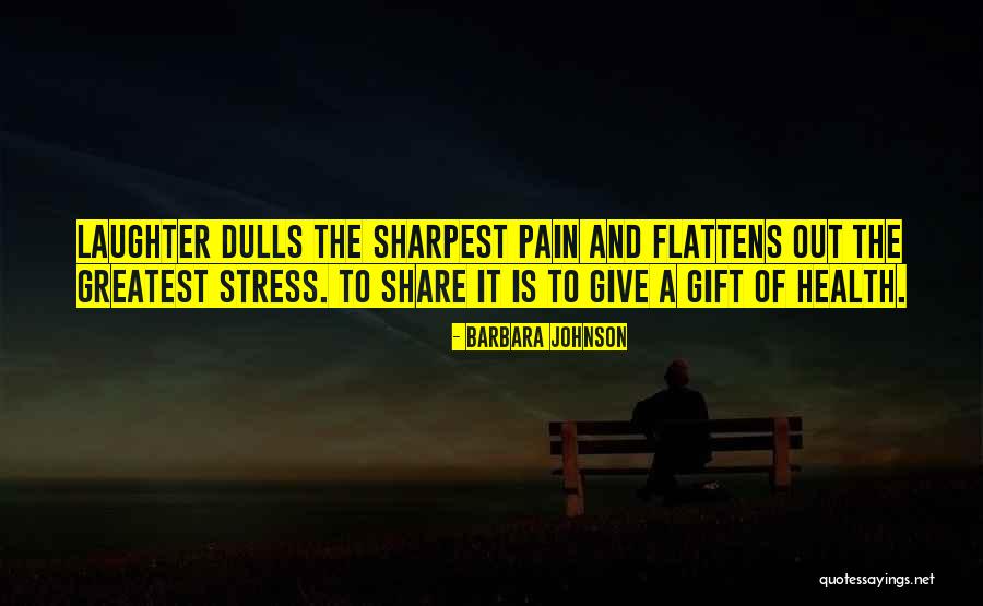 Laughter And Stress Quotes By Barbara Johnson Laughter And Stress Quotes By Barbara Johnson