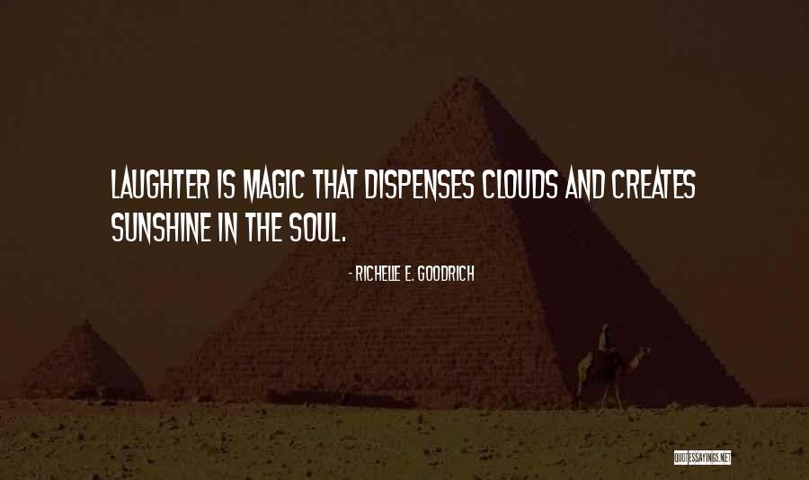 Laughter And Sunshine Quotes By Richelle E. Goodrich Laughter And Sunshine Quotes By Richelle E. Goodrich