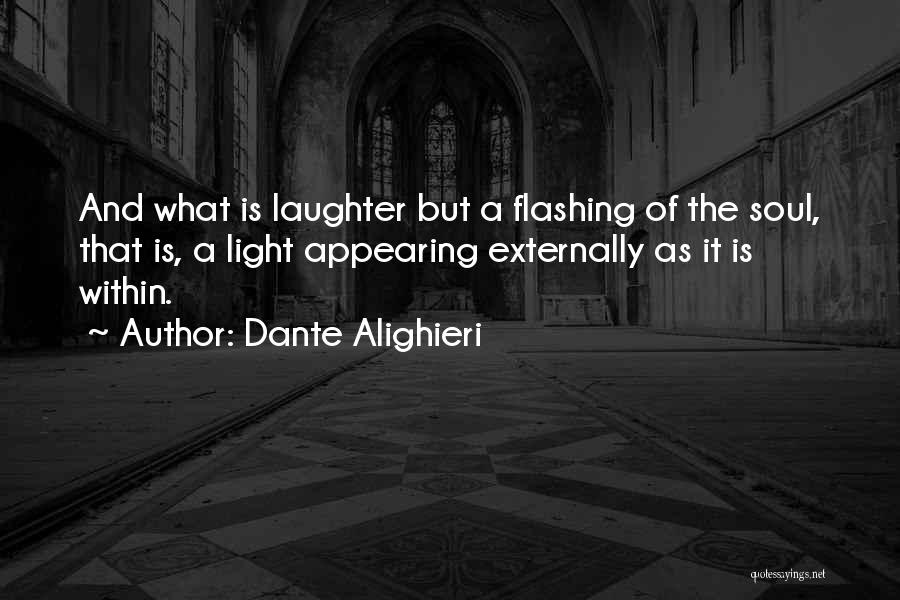 Laughter And The Soul Quotes By Dante Alighieri