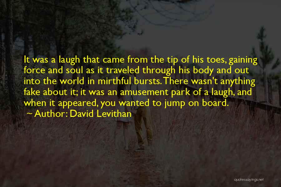 Laughter And The Soul Quotes By David Levithan