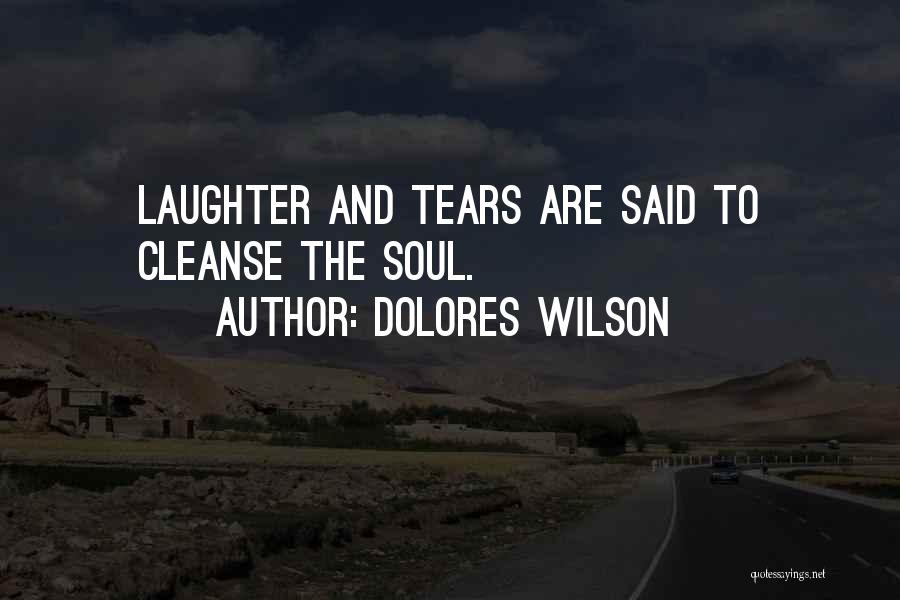 Laughter And The Soul Quotes By Dolores Wilson