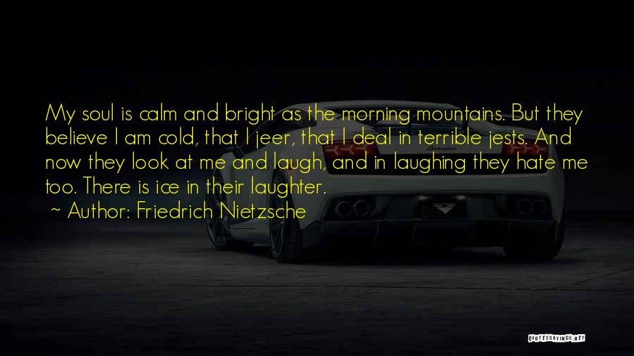 Laughter And The Soul Quotes By Friedrich Nietzsche