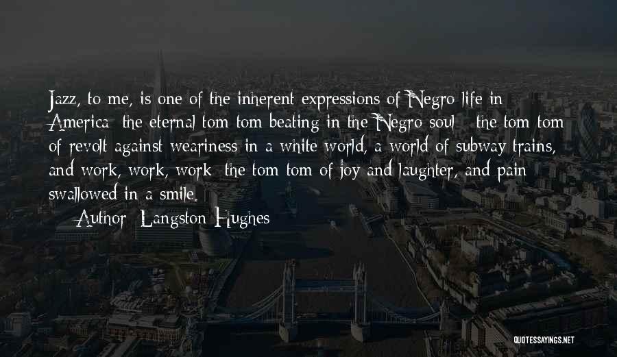 Laughter And The Soul Quotes By Langston Hughes